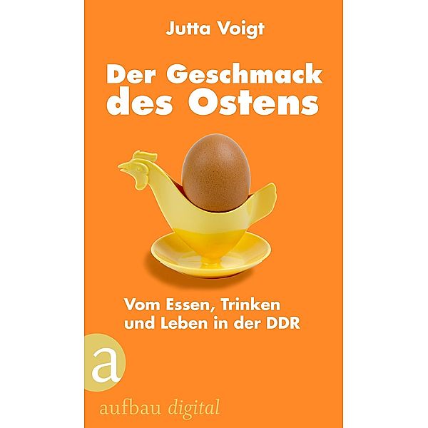 Der Geschmack des Ostens / Aufbau Taschenbücher Bd.8156, Jutta Voigt