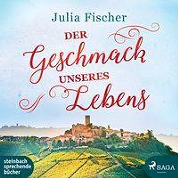 Der Geschmack unseres Lebens, 1 Audio-CD, MP3, Julia Fischer
