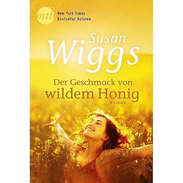 Der Geschmack von wildem Honig / New York Times Bestseller Autoren Romance, Susan Wiggs