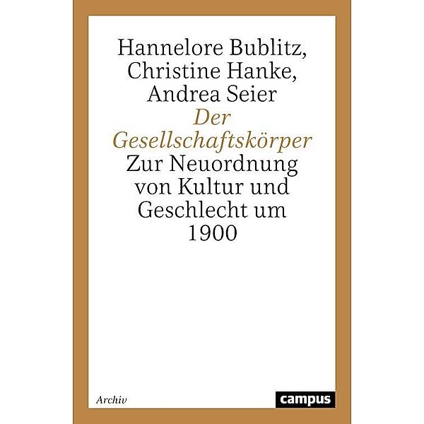 Der Gesellschaftskörper, Hannelore Bublitz, Christine Hanke, Andrea Seier