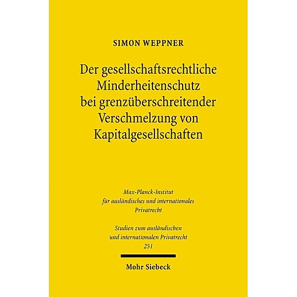 Der gesellschaftsrechtliche Minderheitenschutz bei grenzüberschreitender Verschmelzung von Kapitalgesellschaften, Simon Weppner