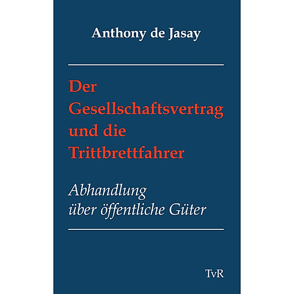 Der Gesellschaftsvertrag und die Trittbrettfahrer, Anthony de Jasay
