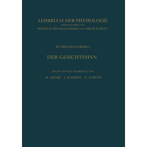 Der Gesichtssinn Grundzüge der Physiologischen Optik / Lehrbuch der Physiologie, Wilhelm Trendelenburg