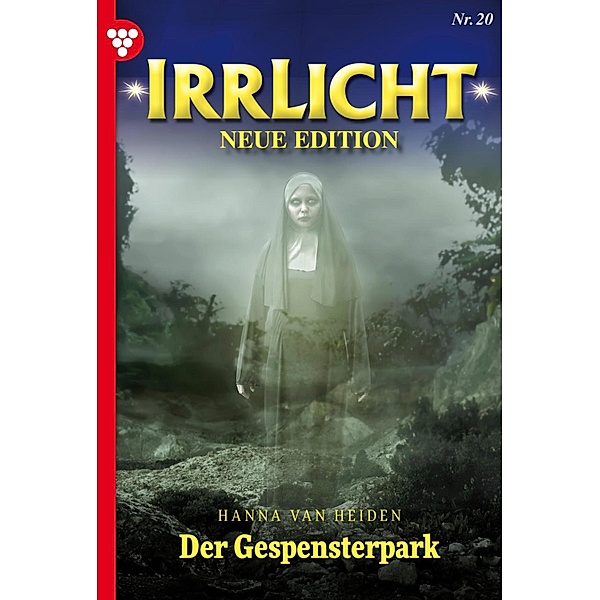 Der Gespensterpark / Irrlicht - Neue Edition Bd.20, Hanna van Heiden