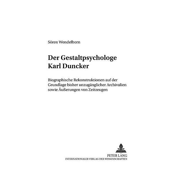 Der Gestaltpsychologe Karl Duncker, Sören Wendelborn