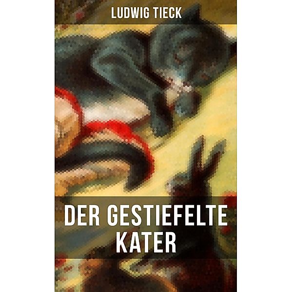 Der gestiefelte Kater, Ludwig Tieck