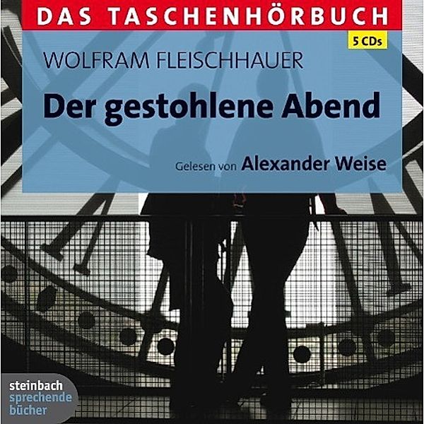 Der gestohlene Abend, 5 Audio-CD, Wolfram Fleischhauer
