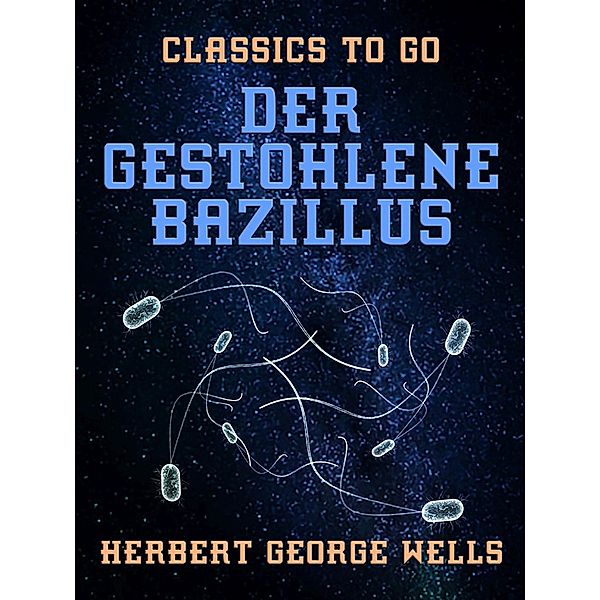 Der gestohlene Bazillus, Herbert George Wells