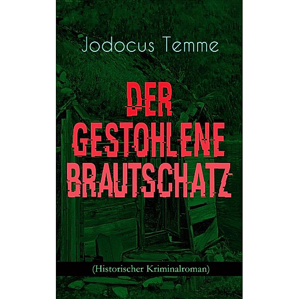 Der gestohlene Brautschatz (Historischer Kriminalroman), Jodocus Temme