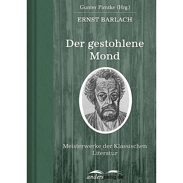 Der gestohlene Mond / Meisterwerke der Klassischen Literatur, Ernst Barlach
