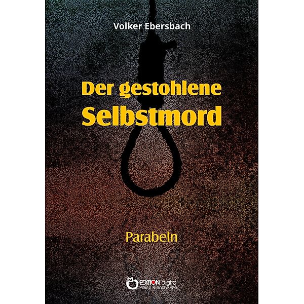 Der gestohlene Selbstmord, Volker Ebersbach