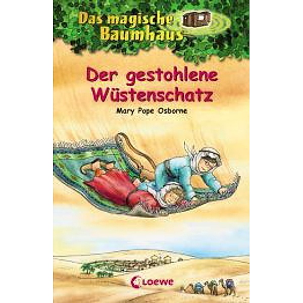 Der gestohlene Wüstenschatz / Das magische Baumhaus Bd.32, Mary Pope Osborne