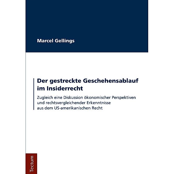 Der gestreckte Geschehensablauf im Insiderrecht, Marcel Gellings