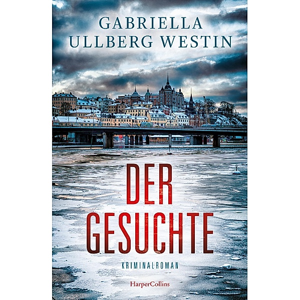 Der Gesuchte / Kommissar Johan Rokka Bd.5, Gabriella Ullberg Westin