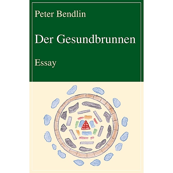 Der Gesundbrunnen, Peter Bendlin