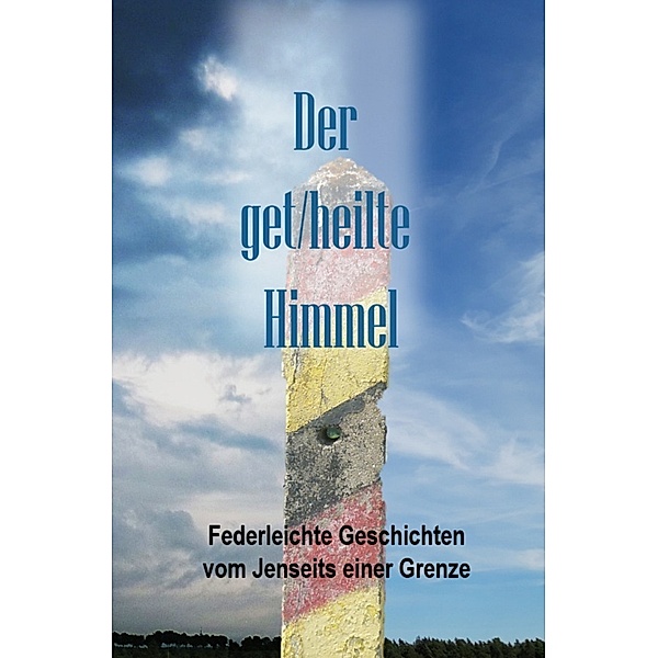 Der Get/heilte Himmel, Helga Thiele-Messow, Rainer G. Gellermann, Ryka Foerster, Lutz Tantow, Bettina Fügemann