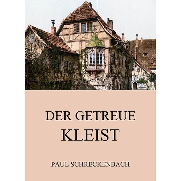 Der getreue Kleist, Paul Schreckenbach