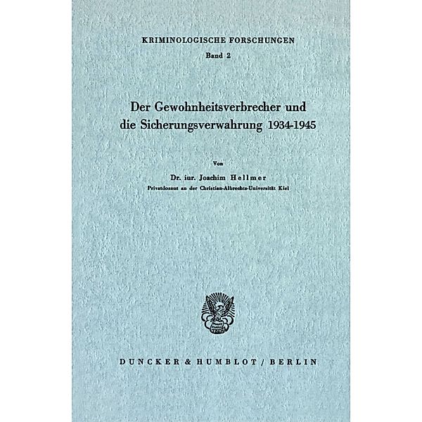 Der Gewohnheitsverbrecher und die Sicherungsverwahrung 1934 - 1945., Joachim Hellmer