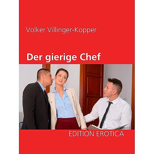 Der gierige Chef, Volker Villinger-Kopper
