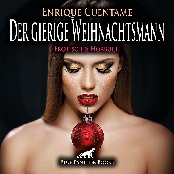 Der gierige Weihnachtsmann | Erotik Audio Story | Erotisches Hörbuch Audio CD,Audio-CD, Enrique Cuentame