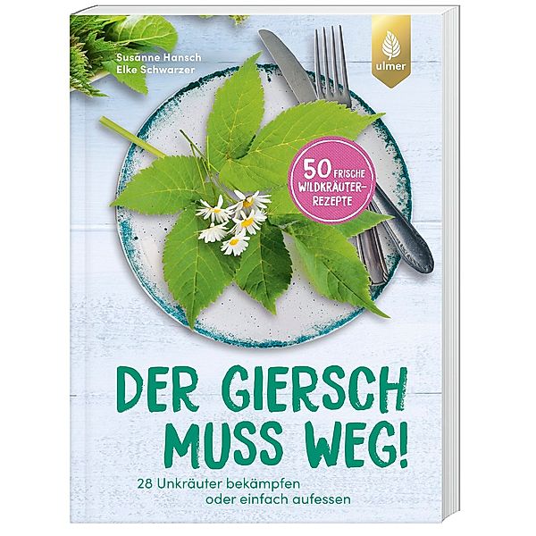 Der Giersch muss weg!, Susanne Hansch, Elke Schwarzer