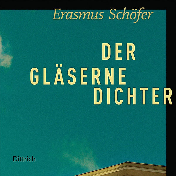 Der gläserne Dichter, Erasmus Schöfer