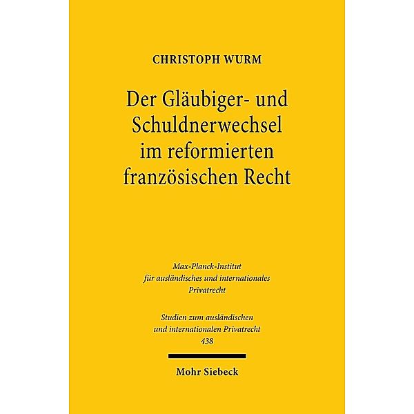 Der Gläubiger- und Schuldnerwechsel im reformierten französischen Recht, Christoph Wurm