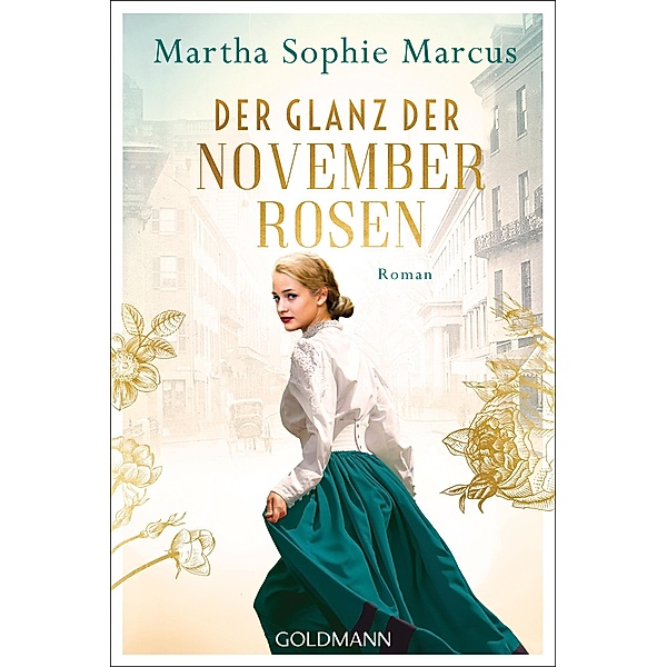Der Glanz der Novemberrosen / Die Fünf-Schwestern-Saga Bd.1, Martha Sophie Marcus