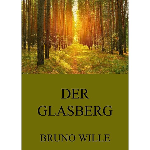 Der Glasberg, Bruno Wille