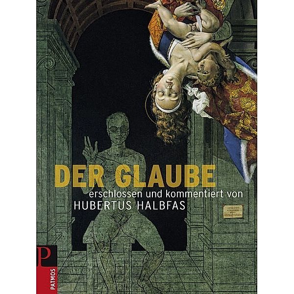 Der Glaube, Hubertus Halbfas