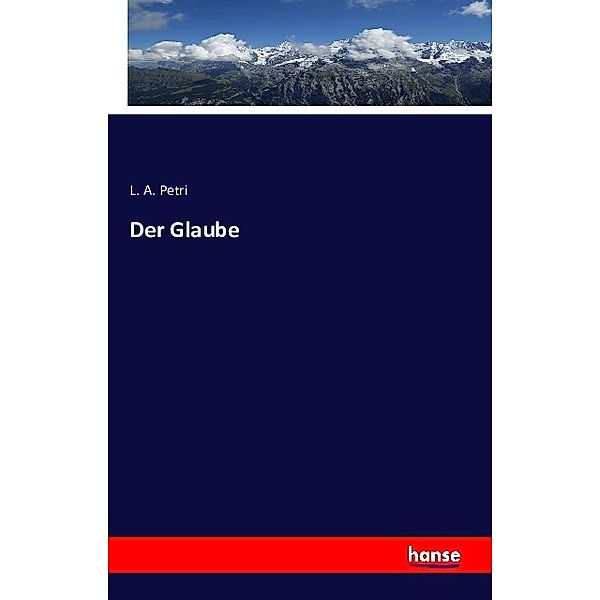 Der Glaube, L. A. Petri