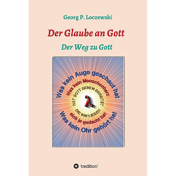 Der Glaube an Gott / tredition, Georg P. Loczewski