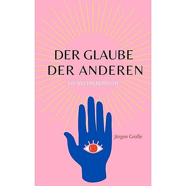 Der Glaube der anderen, Jürgen Grosse