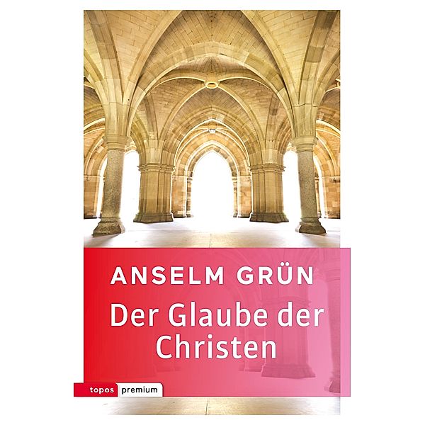 Der Glaube der Christen, Anselm Grün