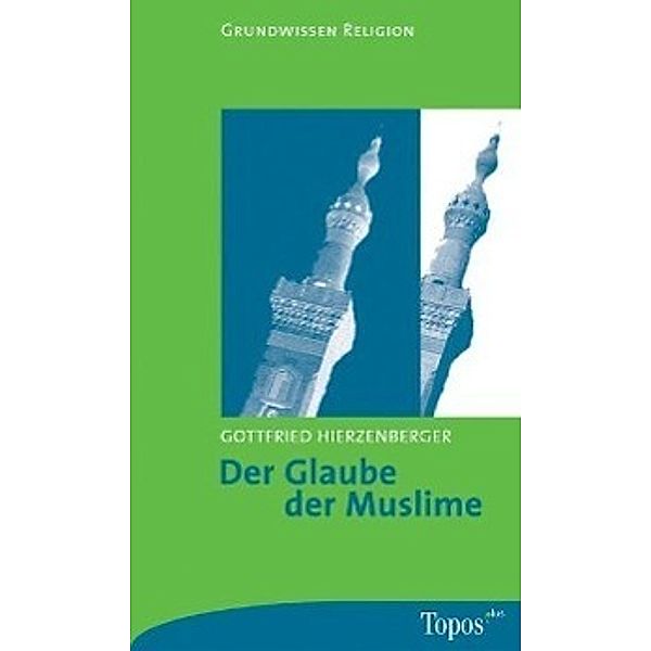 Der Glaube der Muslime, Gottfried Hierzenberger