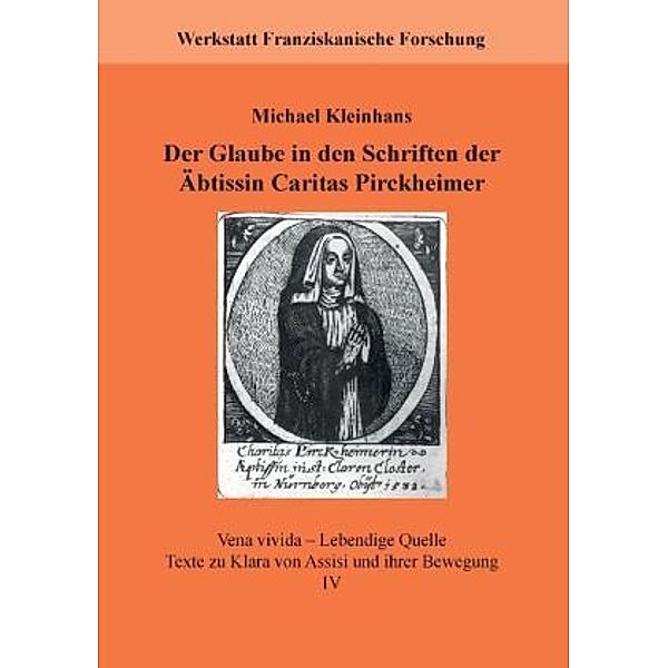 Der Glaube in den Schriften der Äbtissin Caritas Pirckheimer, Michael Kleinhans