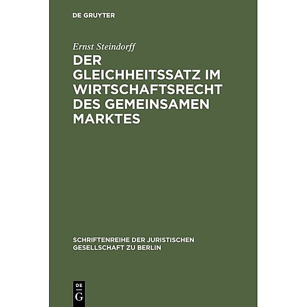 Der Gleichheitssatz im Wirtschaftsrecht des Gemeinsamen Marktes, Ernst Steindorff