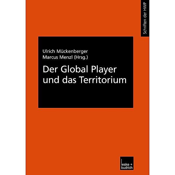 Der Global Player und das Territorium / Schriftenreihe der HWP Bd.10