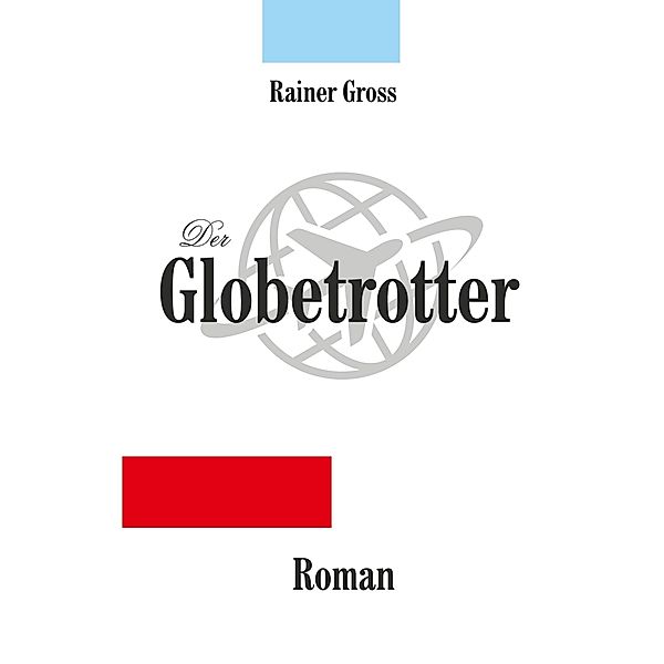 Der Globetrotter, Rainer Gross
