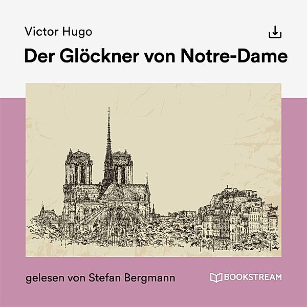 Der Glöckner von Notre-Dame, Victor Hugo