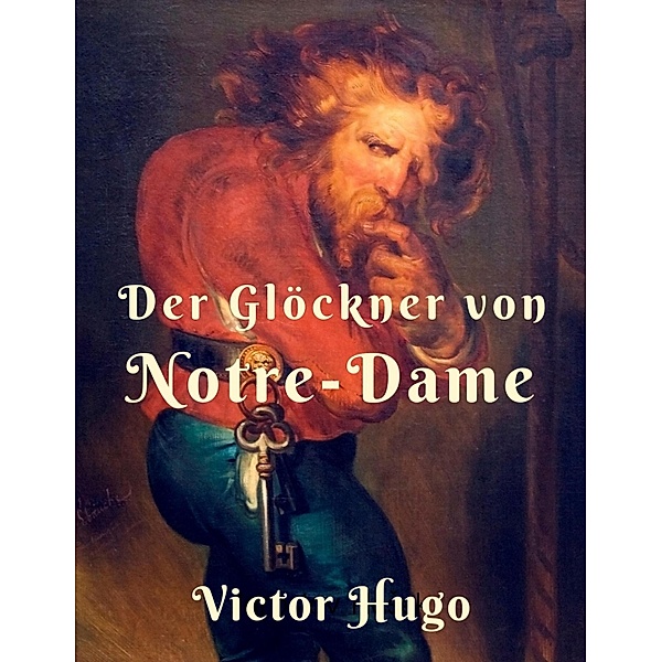 Der Glöckner von Notre Dame, Victor Hugo