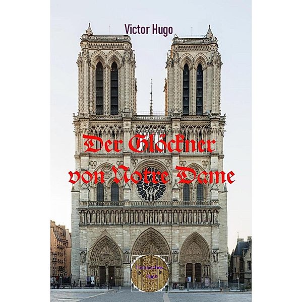 Der Glöckner von Notre-Dame, Victor Hugo