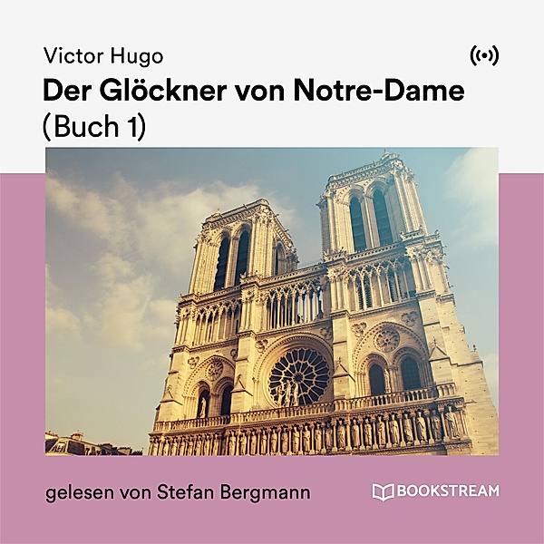 Der Glöckner von Notre-Dame (Buch 1), Victor Hugo
