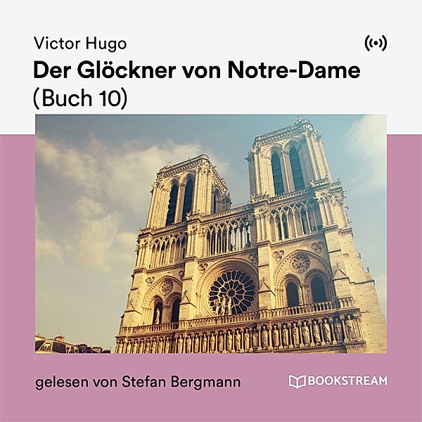 Der Glöckner von Notre-Dame (Buch 10), Victor Hugo