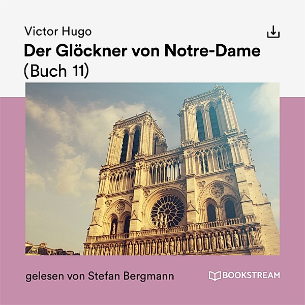Der Glöckner von Notre-Dame (Buch 11), Victor Hugo