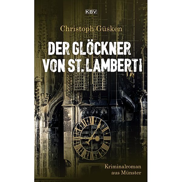 Der Glöckner von St. Lamberti / Ex-Hauptkommissar Niklas de Jong Bd.4, Christoph Güsken