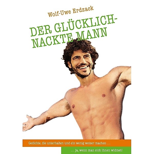 Der glücklich-nackte Mann, Wolf-Uwe Erdzack