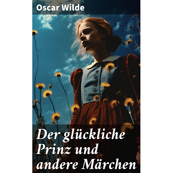 Der glückliche Prinz und andere Märchen, Oscar Wilde
