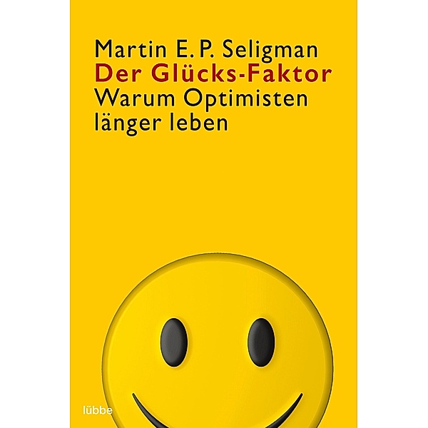 Der Glücks-Faktor, Martin E. P. Seligman