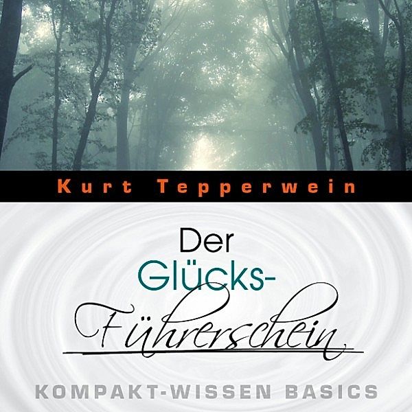 Der Glücks-Führerschein - Kompakt-Wissen Basics